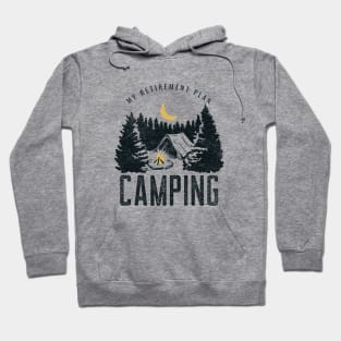 Camping retirement plan for good Hoodie